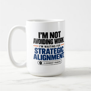 Funny Strategic Alignment Office Humor 15 oz Mug