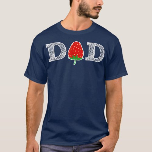 Funny Strawberry Dad Fruit Gift  Berry Father T_Shirt
