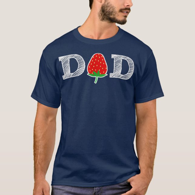 Funny Strawberry Dad Fruit Gift  Berry Father T-Shirt (Front)