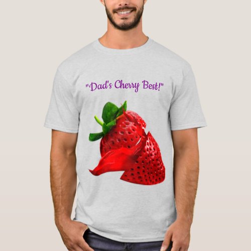 Funny strawberrypun Unique cherry_themed dad shirt