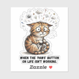 Funny Stressed Cat Life Paws Button Puns Sticker