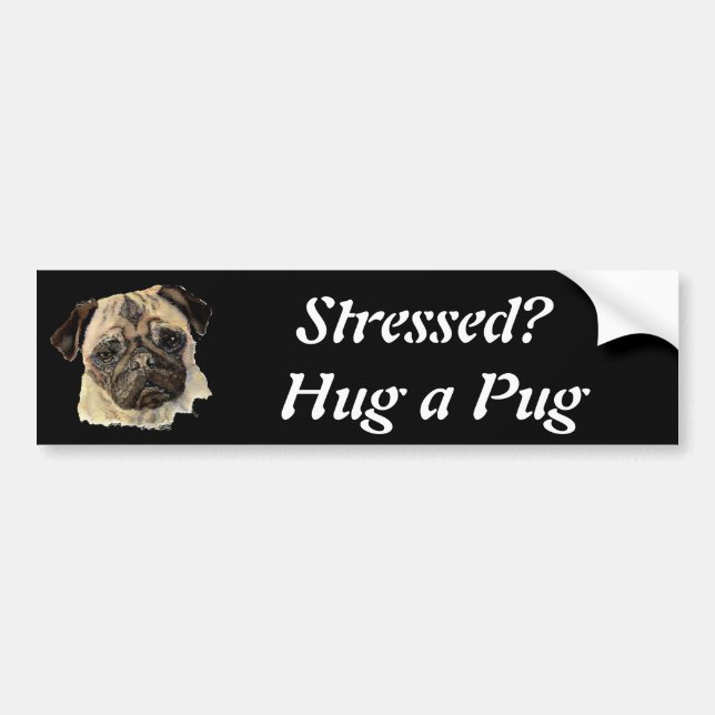 Funny, Stressed? Hug a Pug!, Dog, Pet, Animal Bumper Sticker (Front)