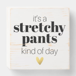 Funny Stretchy Pants Gold Heart Wooden Box Sign