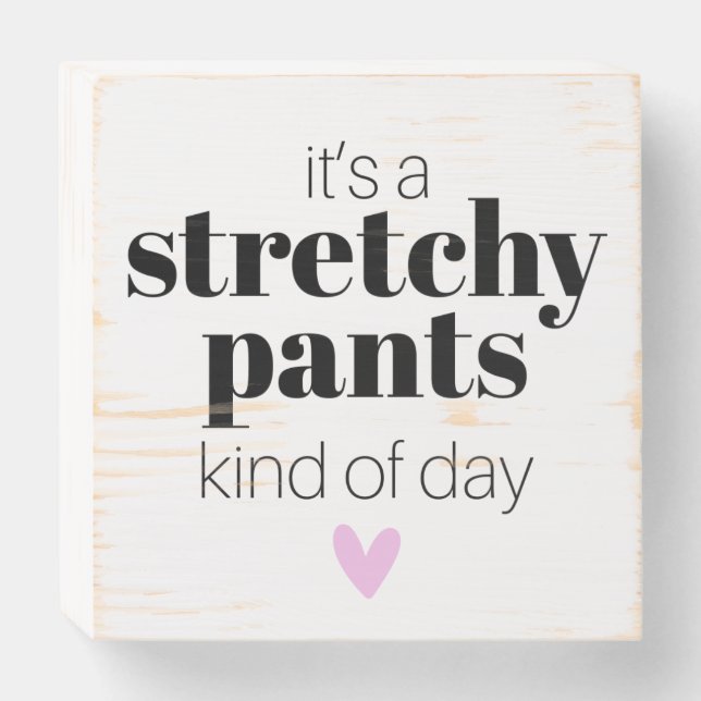 Funny Stretchy Pants Pink Heart Wooden Box Sign (Front Horizontal)