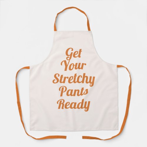 Funny Stretchy Pants Thanksgiving Apron