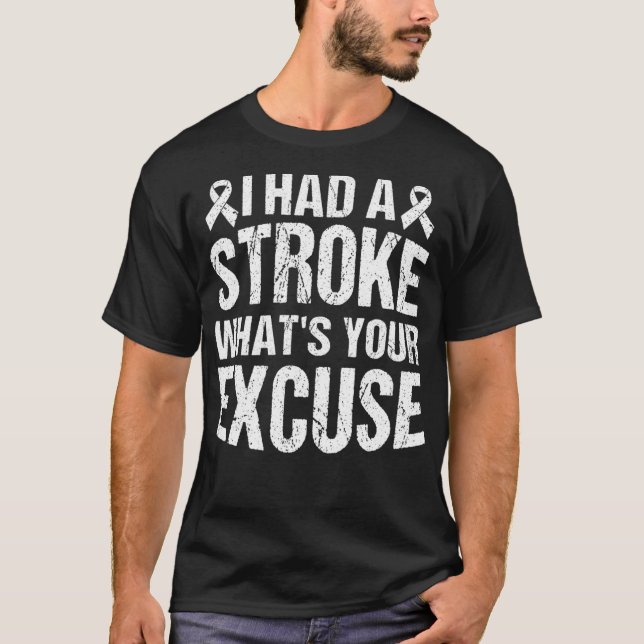 Funny Stroke Survivor Gift I Had Stroke Whats Your T-Shirt (Front)