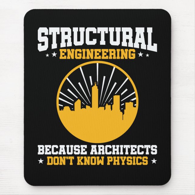 Funny Structural Engineering Physics Quote Mouse Pad (Front)