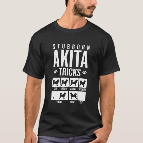 Funny Stubborn Akita Dog Breed Tricks T_Shirt