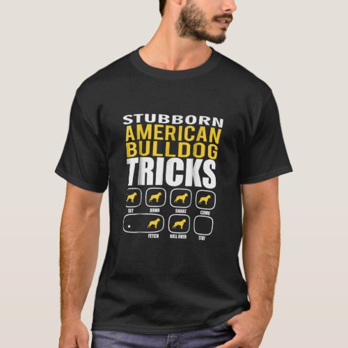 Funny Stubborn American Bulldog Tricks T_Shirt