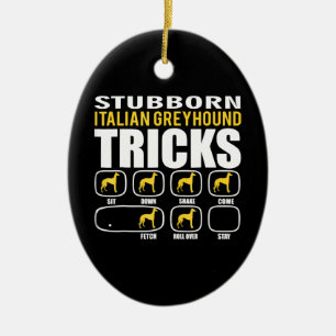 funny stubborn italian greyhound tricks ceramic ornament