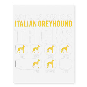 Funny Stubborn Italian Greyhound Tricks Temporary Tattoos