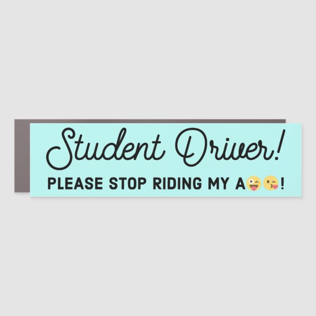 Funny Student Driver Bumper Magnet, Stop Riding Me Car Magnet (Front)