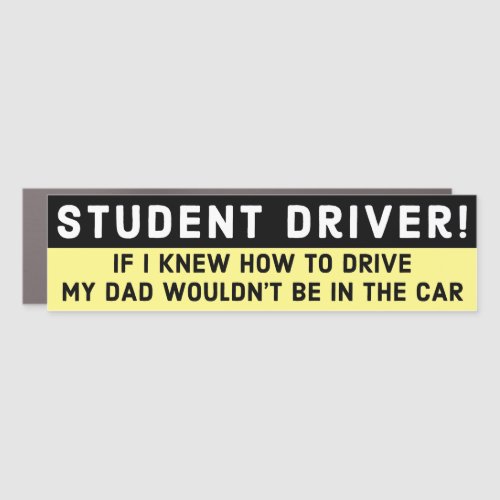 Funny Student DRIVER Car Bumper Magnet