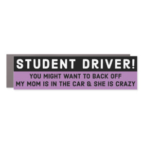 Funny Student Driver My Mom is Crazy bumper Car Ma Car Magnet