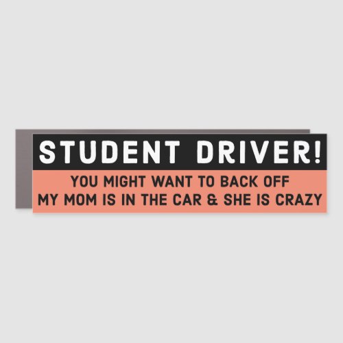 Funny Student Driver My Mom is Crazy bumper Car Ma Car Magnet