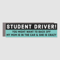Funny Student Driver My Mom is Crazy bumper Car Ma