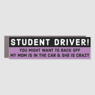 Funny Student Driver My Mom is Crazy bumper Car Ma Magnet