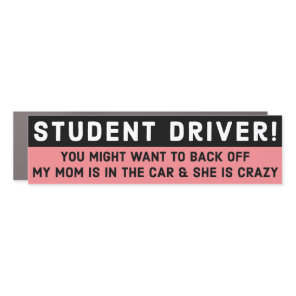 Funny Student Driver My Mom is Crazy bumper Car Ma Magnet
