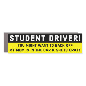 Funny Student Driver My Mom is Crazy bumper Car Magnet