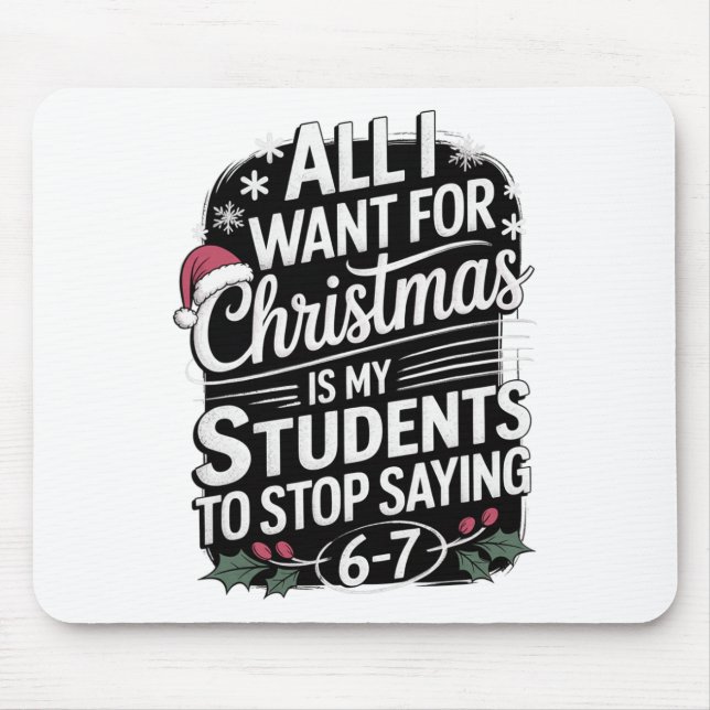 Funny Students Saying 6-7 67 Six Seven Teacher Chr Mouse Pad (Front)