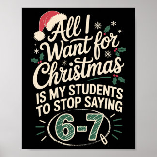 Funny Students Saying 6-7 67 Six Seven Teacher Chr Poster
