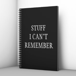 Funny Stuff I Can't Remember Notebook