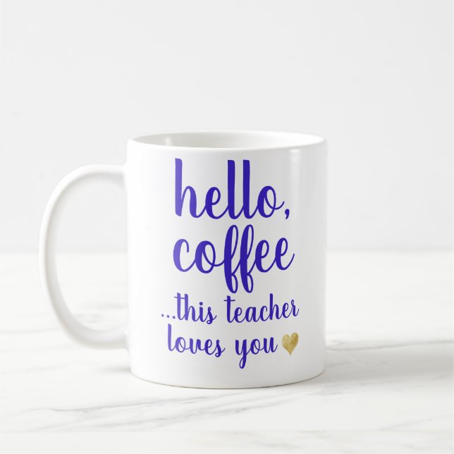 Funny Stylish Hello Coffee Teacher Coffee Mug (Left)