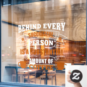 Funny Successful Person Coffee Shop Large Window Cling