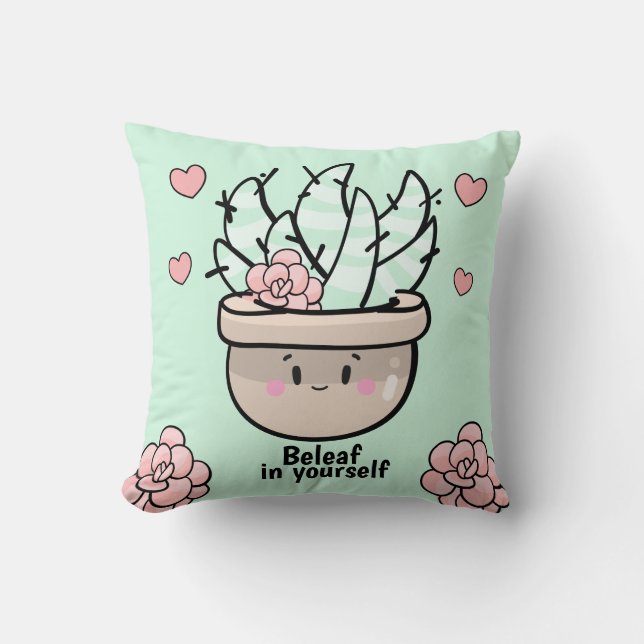 Funny Succulent BeLeaf in Yourself Encouragement Throw Pillow (Front)