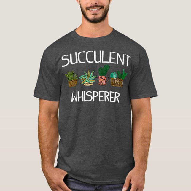 Funny Succulent Cactus Gardening T-Shirt (Front)