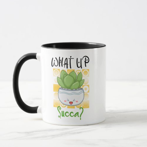 Funny Succulent Cactus What Up Succa for Succulent Mug