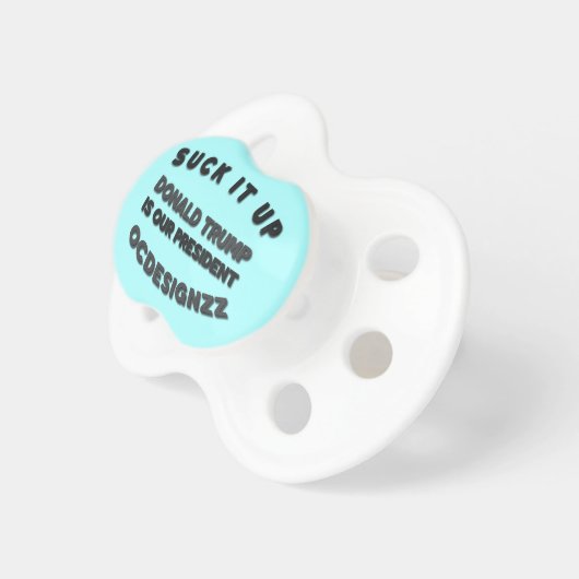 Funny Suck It Up Donald Trump Baby Boy Pacifier (Front Right)
