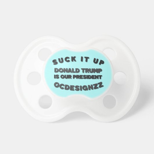 Funny Suck It Up Donald Trump Baby Boy Pacifier (Front)
