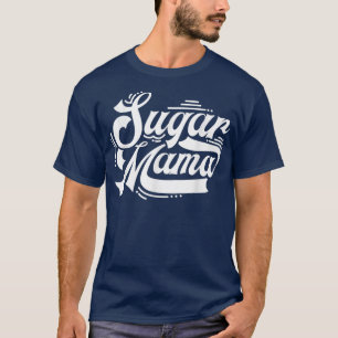 Funny Sugar momma candy design for your favorite s T-Shirt