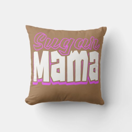 Funny Sugar momma candy design for your favorite Throw Pillow