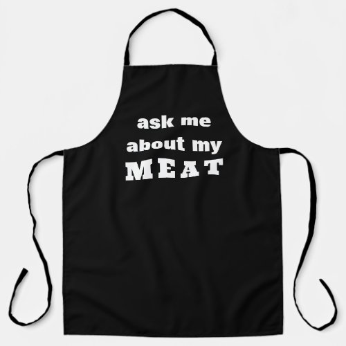 Funny Suggestive aprons Mens Ask Me about My Meat Apron