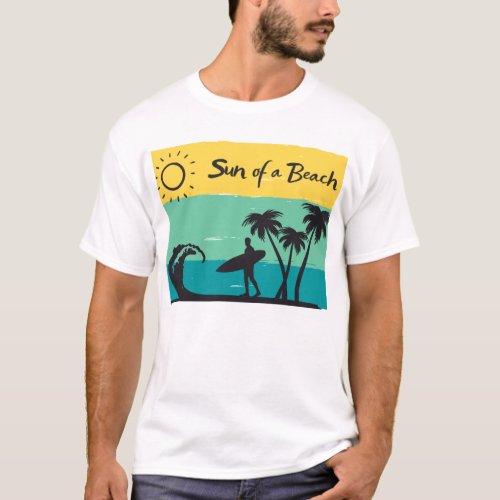 Funny Summer vibes Sun of a Beach T_Shirt