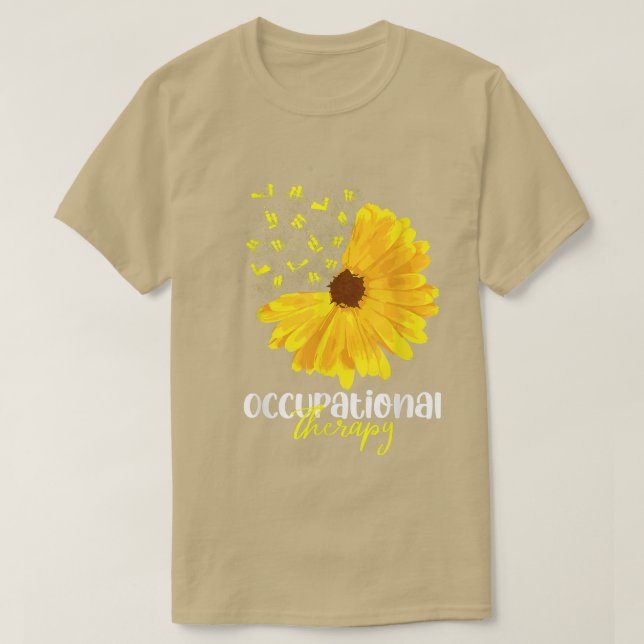 Funny SunFlower Occupational Therapy Month OT Ther T-Shirt (Design Front)
