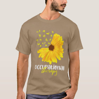 Funny SunFlower Occupational Therapy Month OT Ther T-Shirt