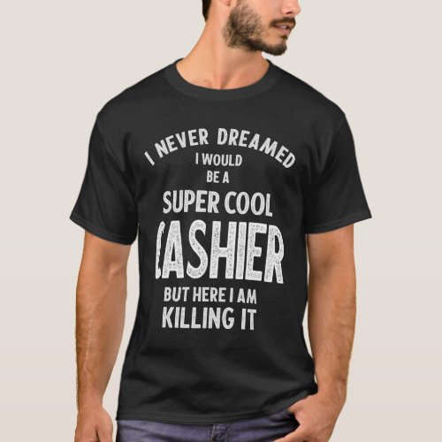 Funny Super Cool Cashier Tee Gift