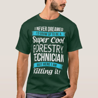 Funny Super Cool Forestry Technician Tshirt Gift
