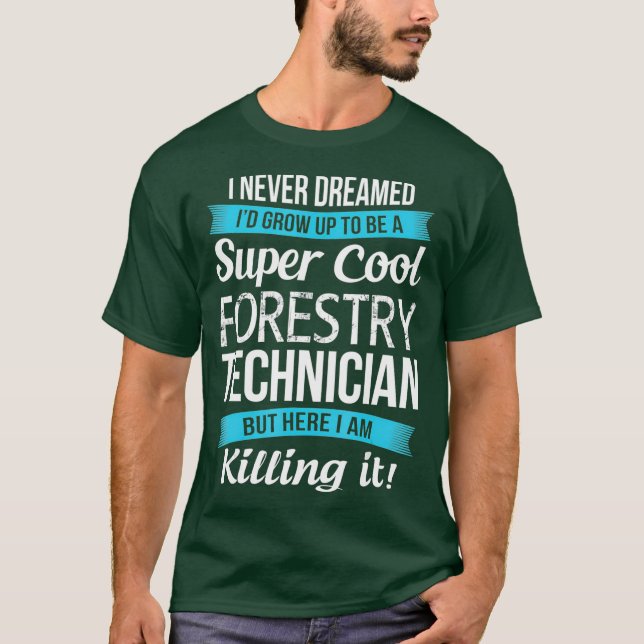 Funny Super Cool Forestry Technician Tshirt Gift (Front)