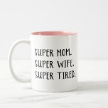 Funny Super Mom Wife Coffee Mug