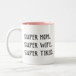 Funny Super Mom Wife Coffee Mug Funny Super Mom Wife Coffee Mug