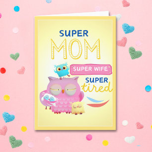 Funny Super Mom , Wife, Super Tired Mother's Day Card