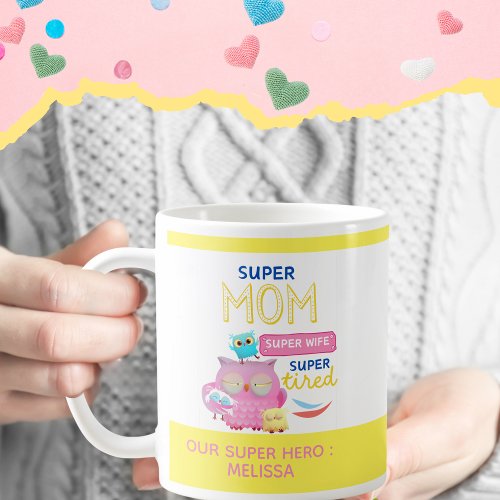 Funny Super Mom  Wife Super Tired Mothers Day Coffee Mug