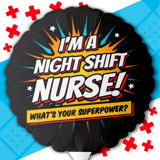 Funny Superpower Night Shift Nurse Appreciation Balloon (Creator Uploaded)