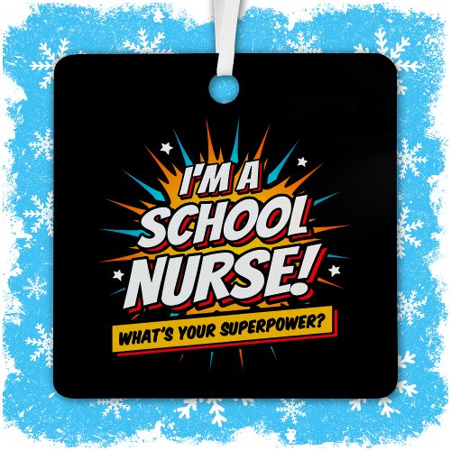 Funny Superpower School Nurse Appreciation Metal Ornament