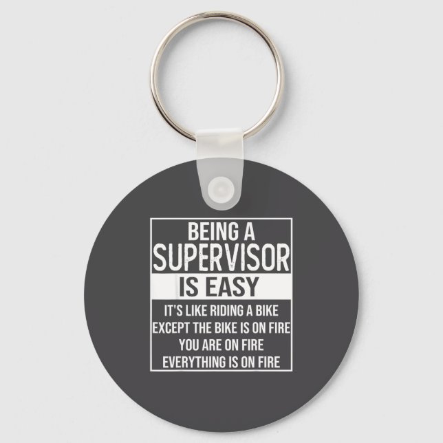 Funny Supervisor Design Saying_ Being A Supervisor Keychain (Front)