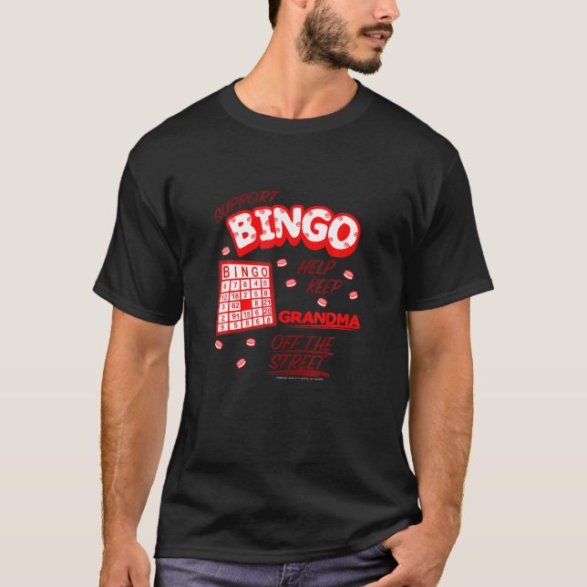 Funny Support Bingo Keep Grandma Off The Streets G T-Shirt (Front)